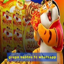 grupo santos fc whatsapp